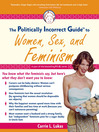The Politically Incorrect Guide<sup>TM</sup> to Women, Sex, and Feminism (eBook)